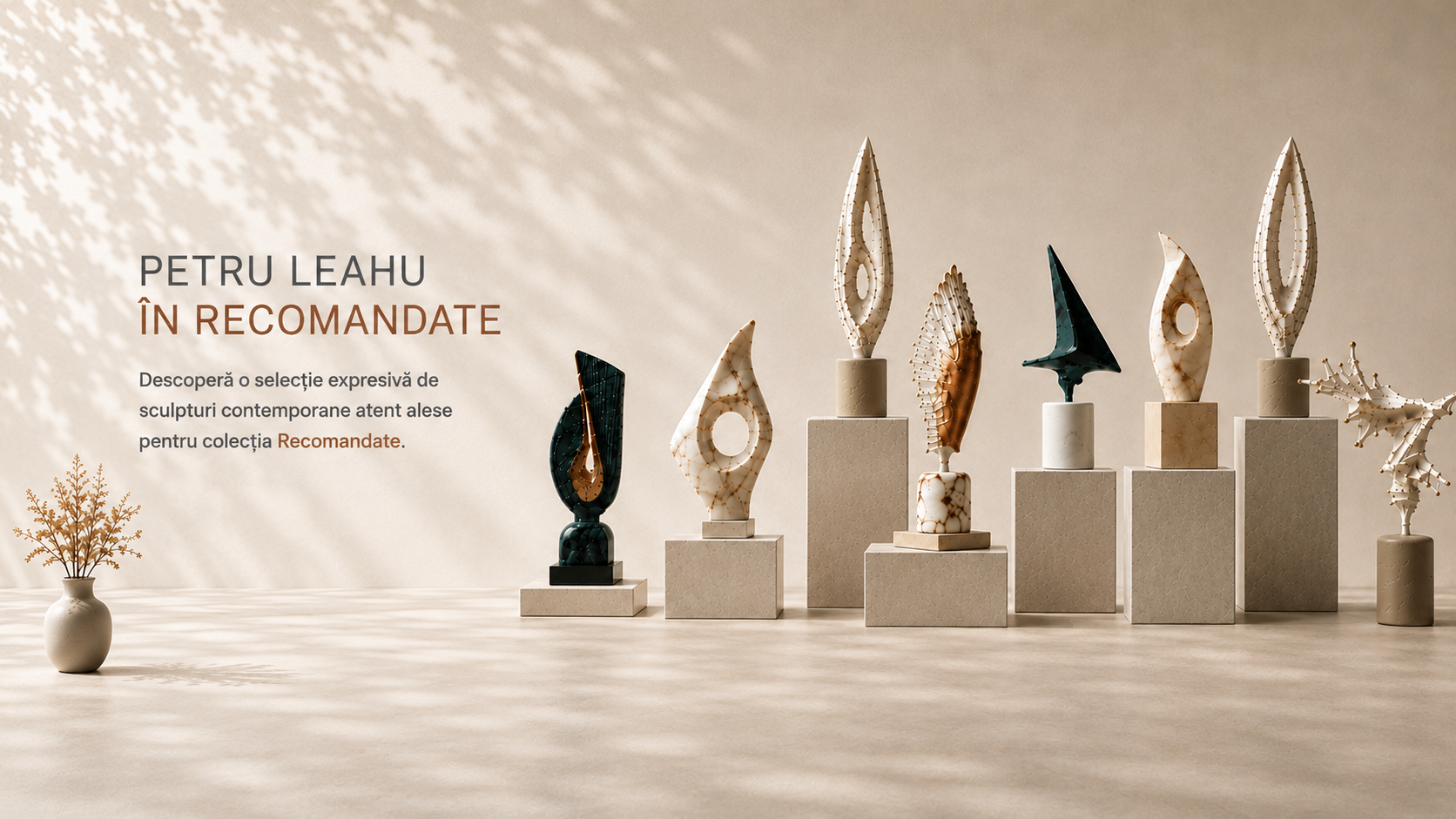 Petru Leahu — În recomandate. Descoperă o selecție expresivă de sculpturi contemporane atent alese pentru colecția Recomandate.